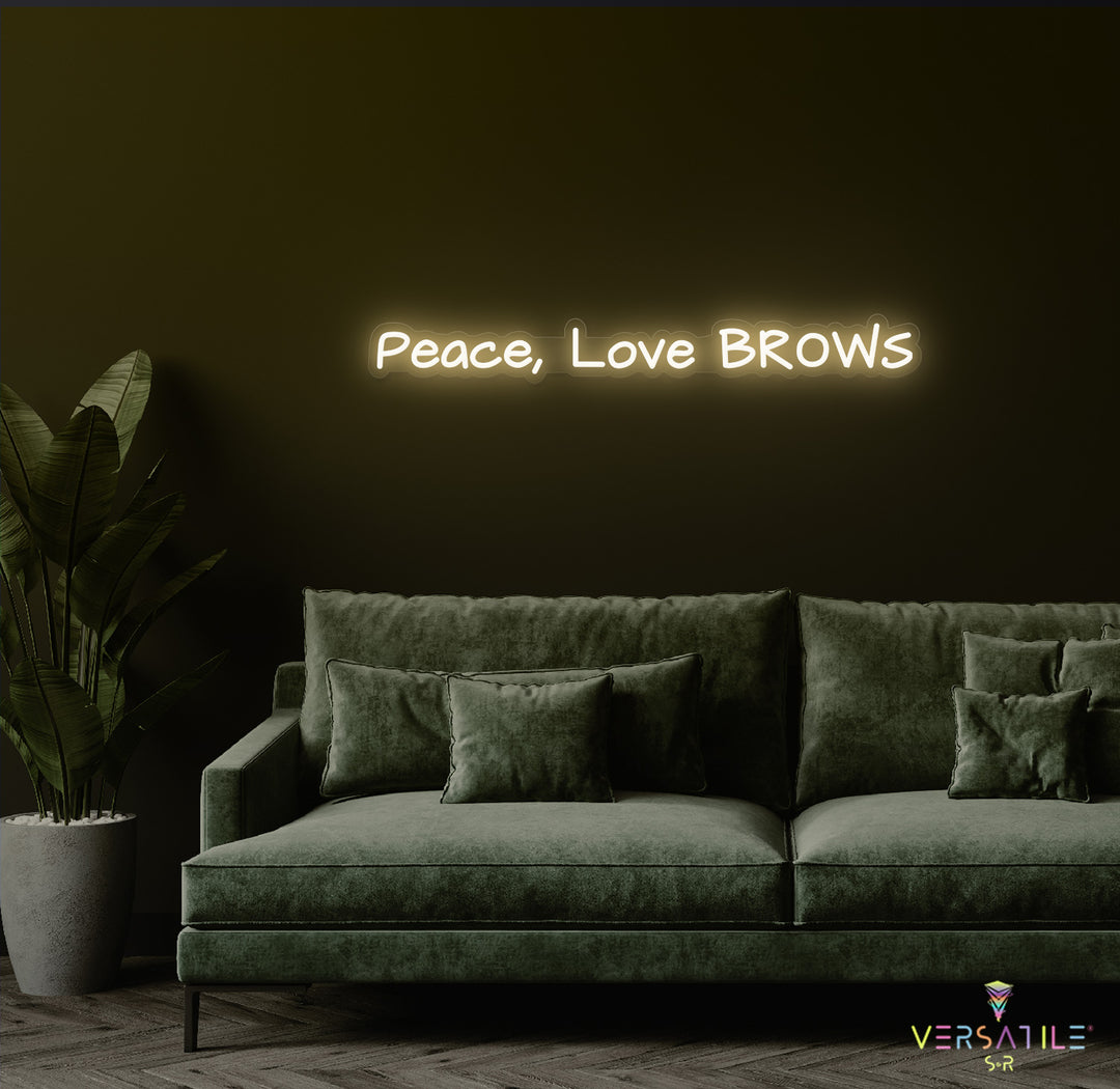 Peace, Love & Brows Neon Sign