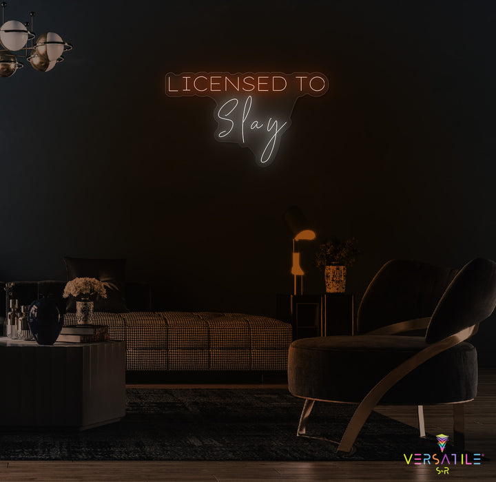 Licensed To Slay Neon Sign