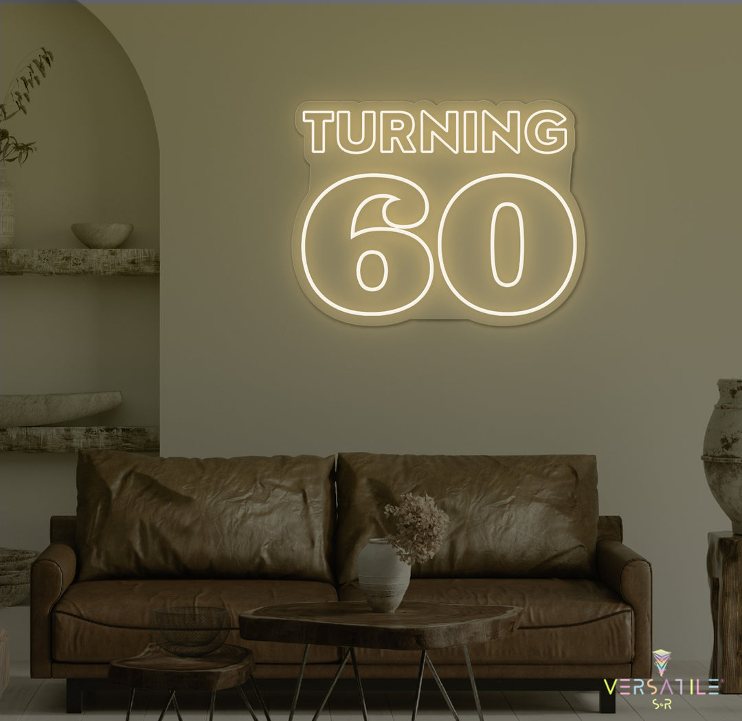 Turning 60 Birthday Neon Sign