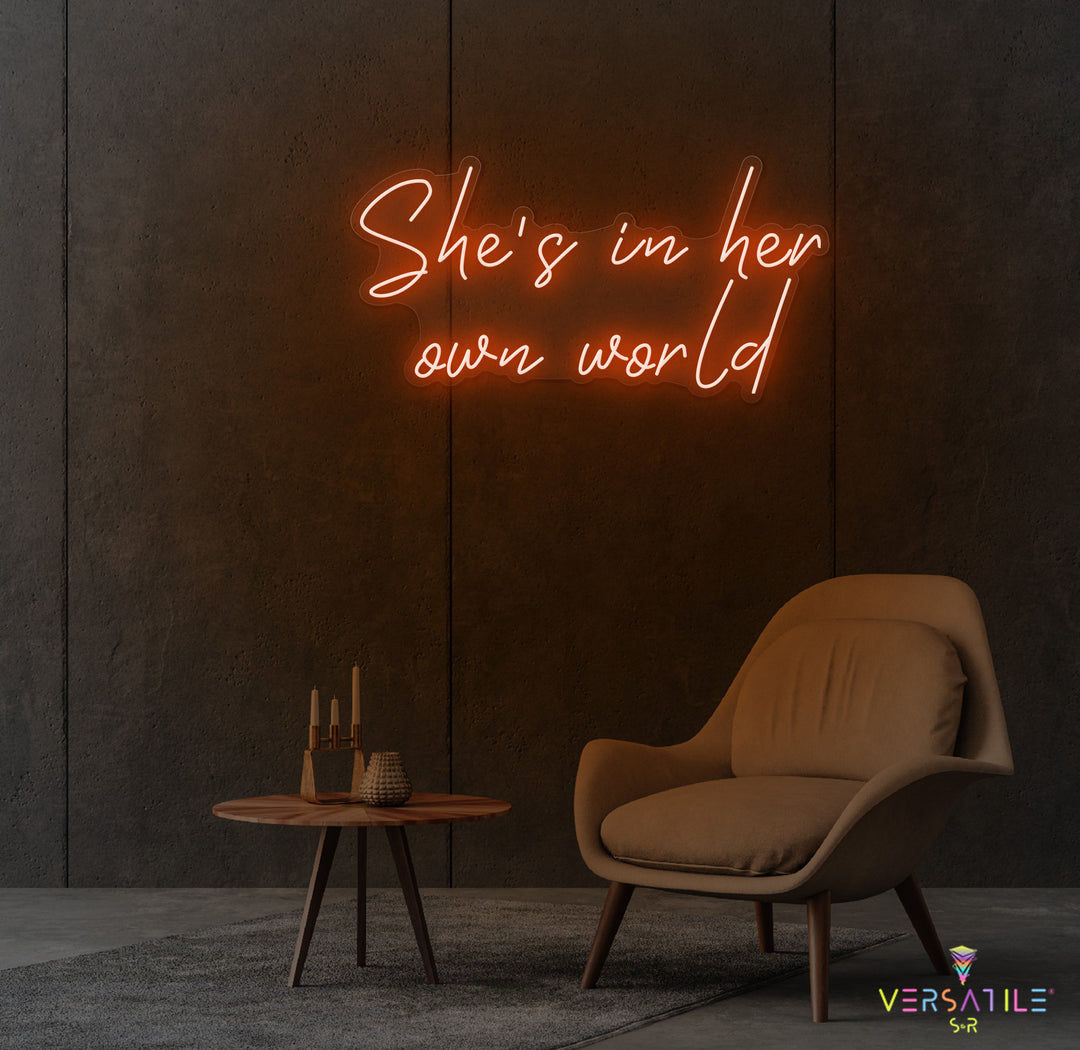 She's In Her Own World Neon Sign