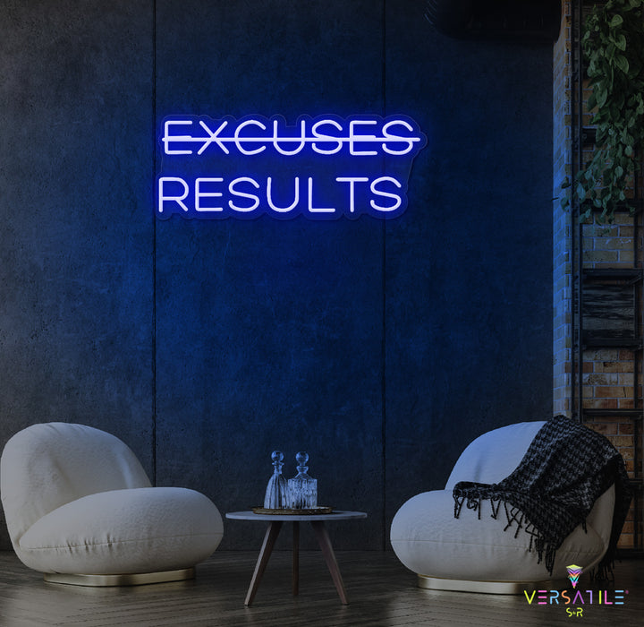 Excuses, Results Neon Sign