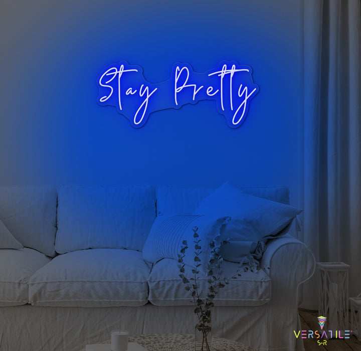 Stay Pretty Neon Sign