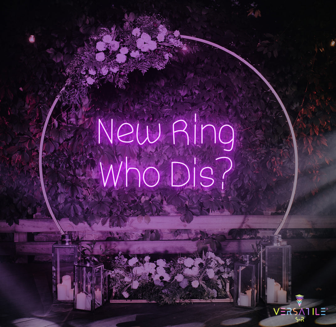 New Ring Who Dis? Neon Sign