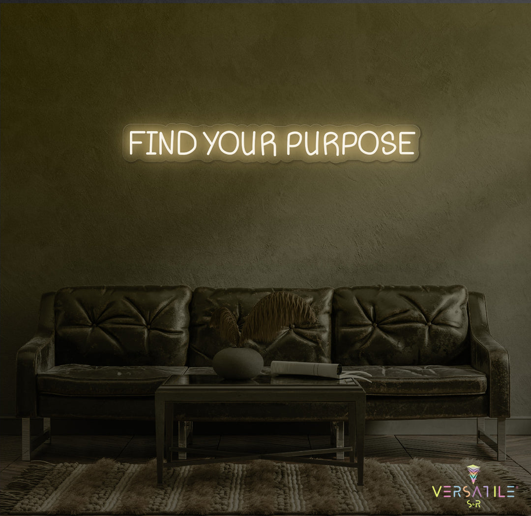 Find Your Purpose Neon Sign