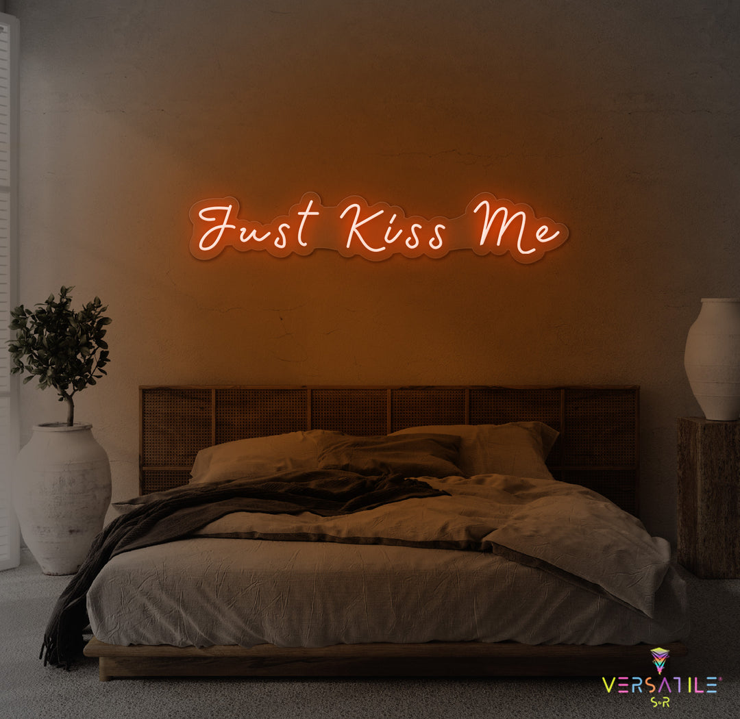 Just Kiss Me Neon Sign