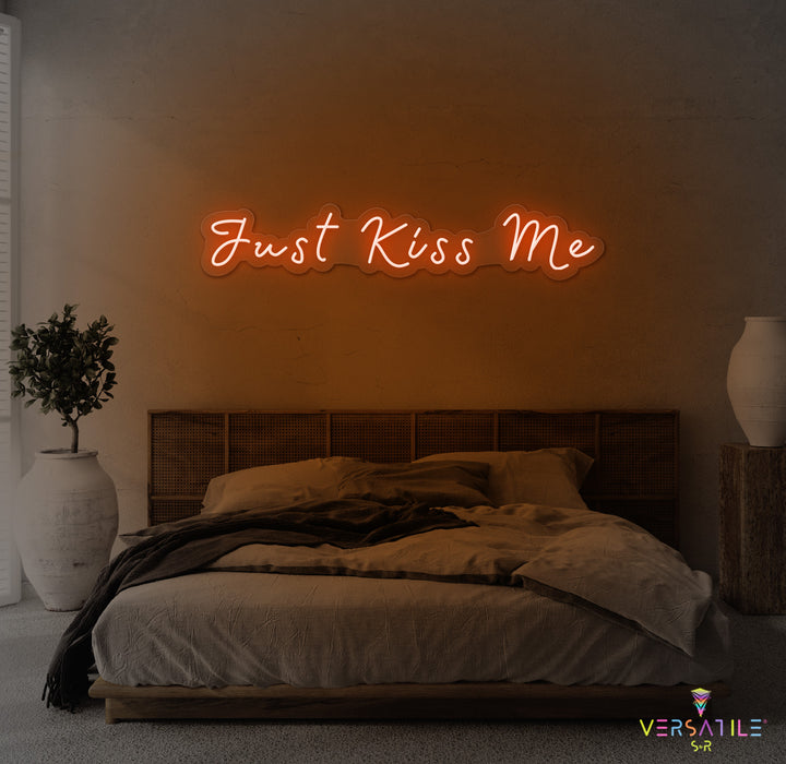Just Kiss Me Neon Sign