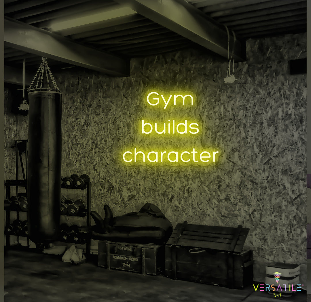 Gym Builds Character Neon Sign