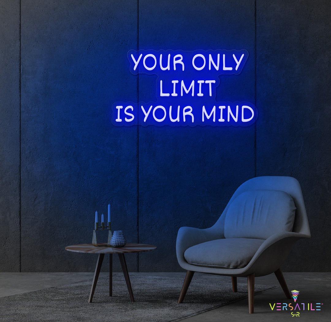 Your Only Limit Is Your Mind Neon Sign
