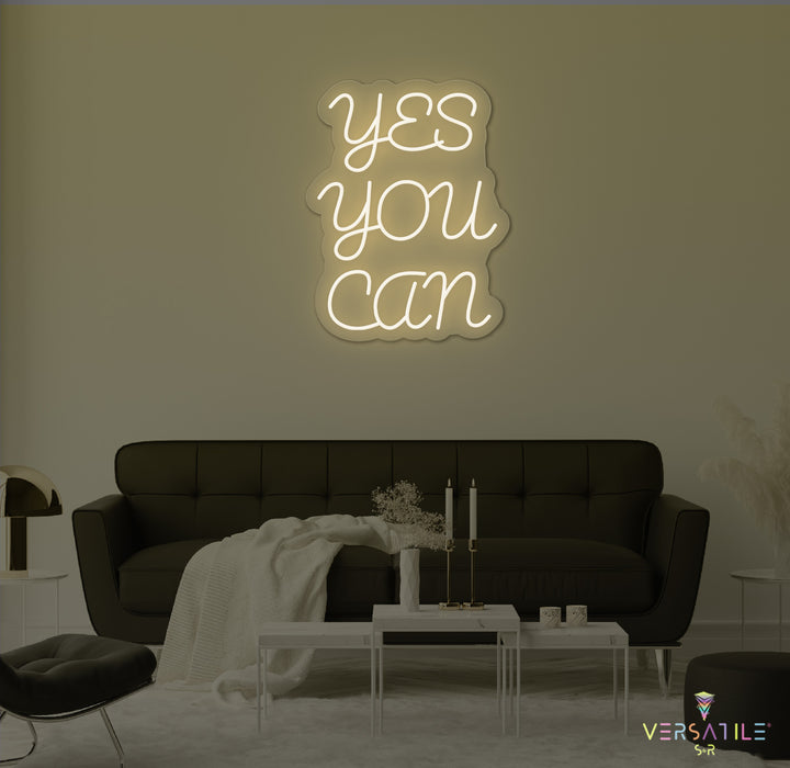 Yes You Can Neon Sign