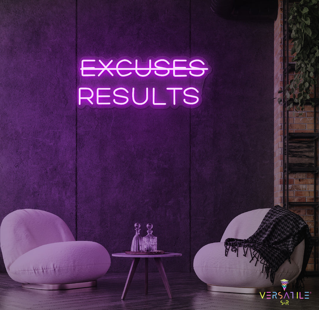 Excuses, Results Neon Sign