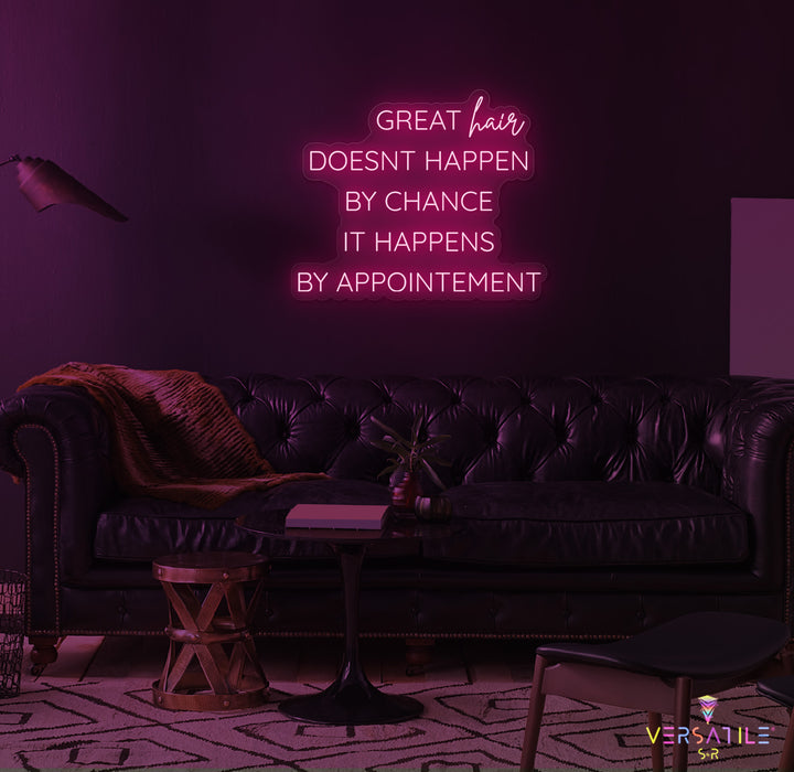 Great Hair Doesn't Happen By Chance It Happens By Appointment Neon Sign