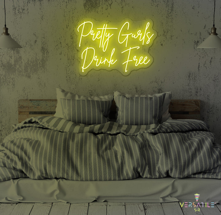 Pretty Gurls Drink Free Neon Sign