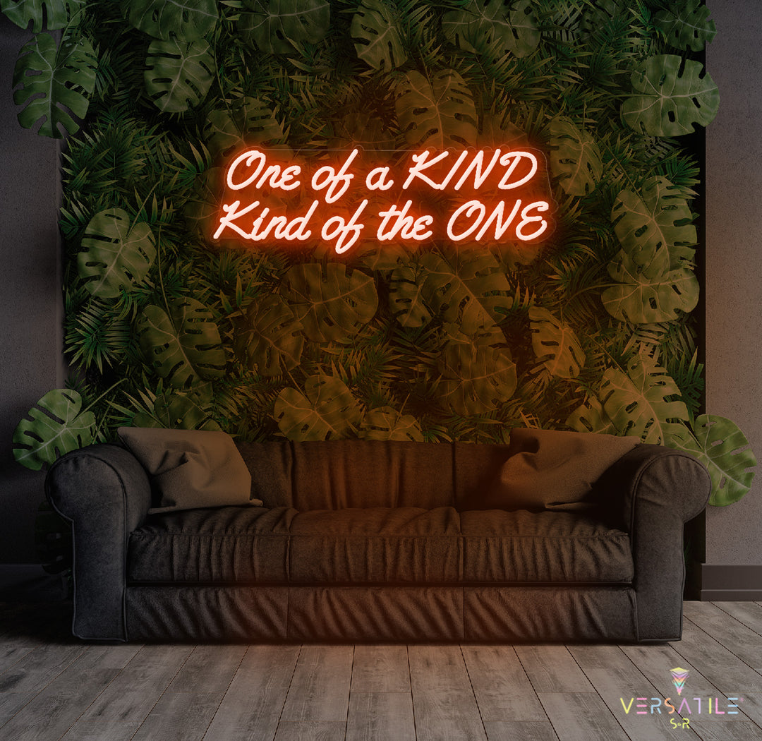 ONE of KIND, Kind of the ONE Neon Sign