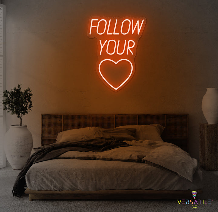 Follow You Heart Neon Sign
