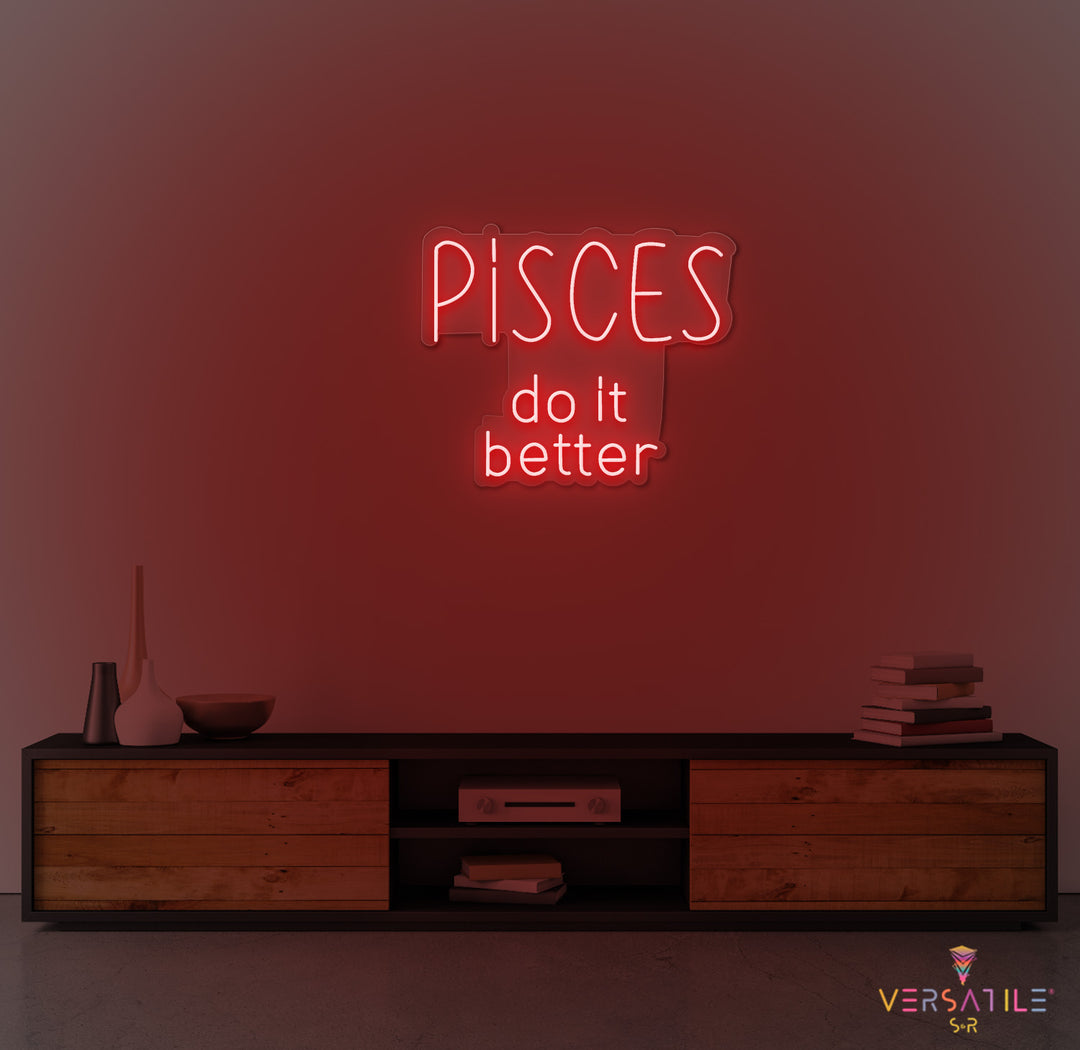 Pisces Do It Better Neon Sign