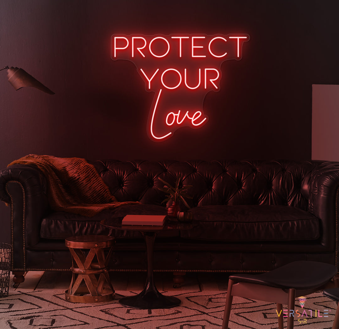 Protect Your Love Neon Sign