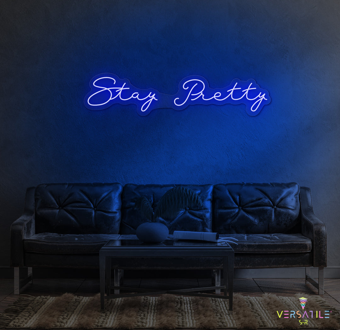 Stay Pretty Neon Sign