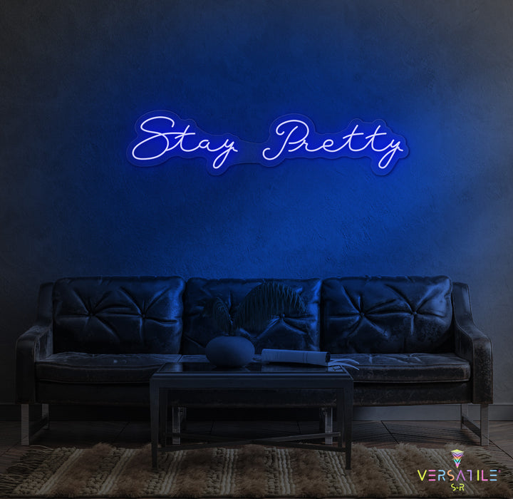 Stay Pretty Neon Sign