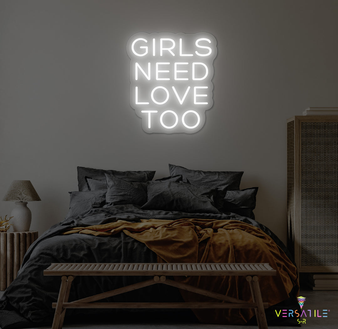 Girls Need Love Too Neon Sign
