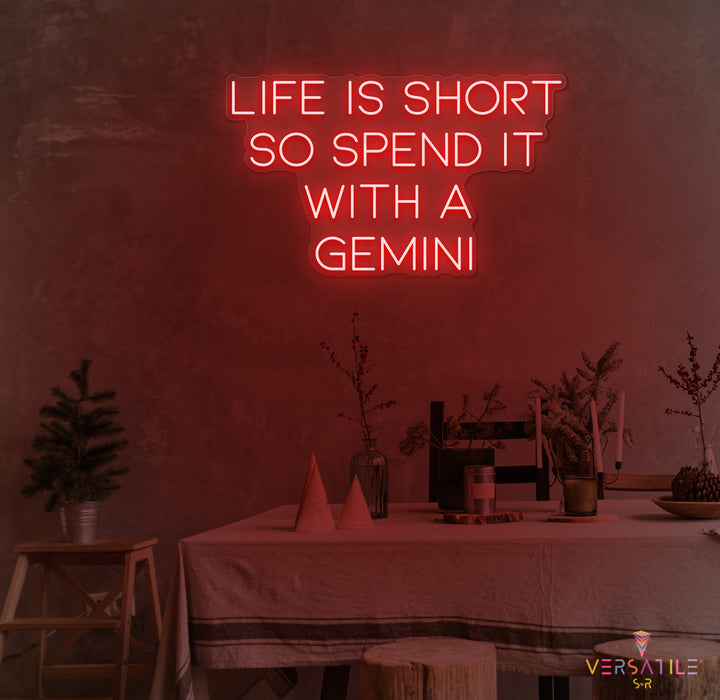 Life Is Short So Spend It With A Gemini Neon Sign