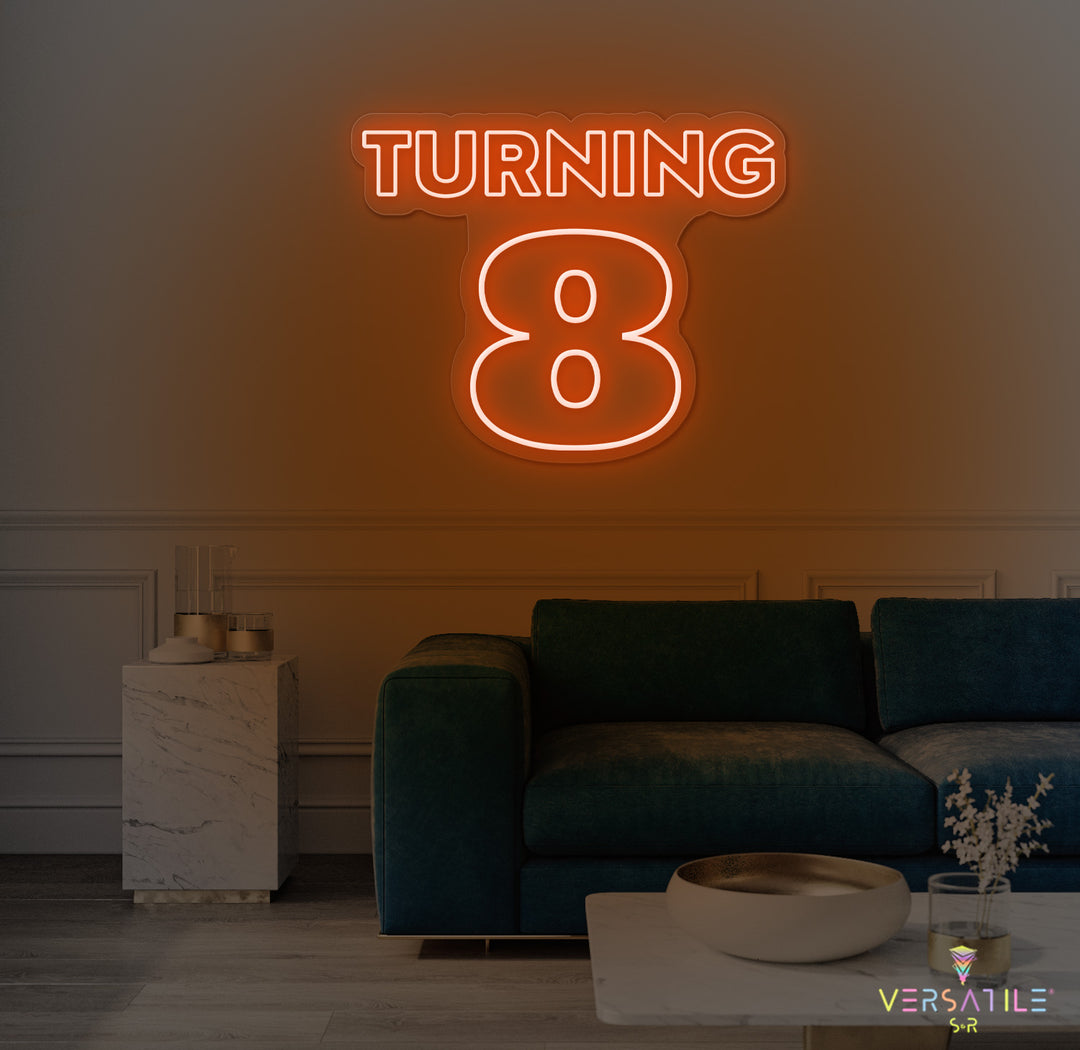 Turning 8 Birthday Neon Sign