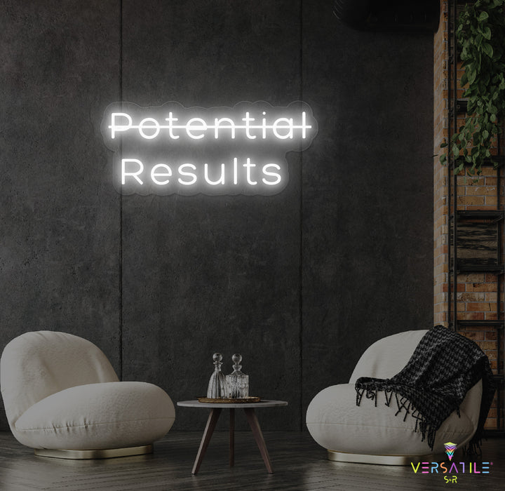 Potential, Results Neon Sign