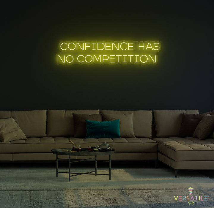 Confidence Has No Competition Neon Sign