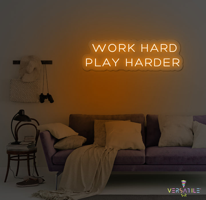 Work Hard Play Harder Neon Sign