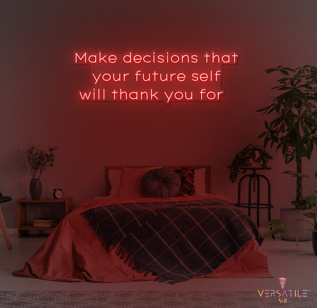 Make Decision That Your Future Self Neon Sign