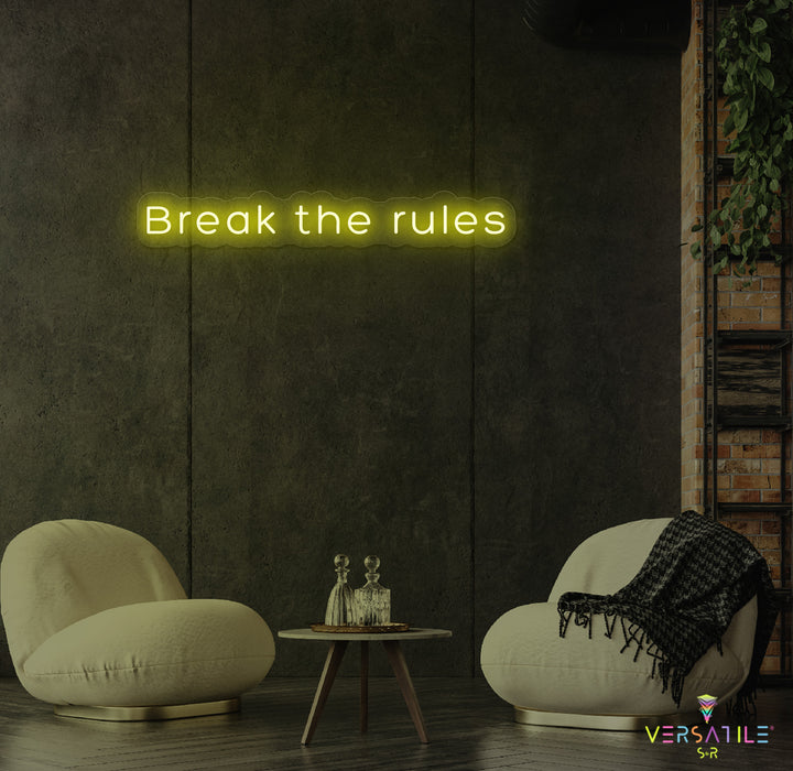 Break The Rules Neon Sign