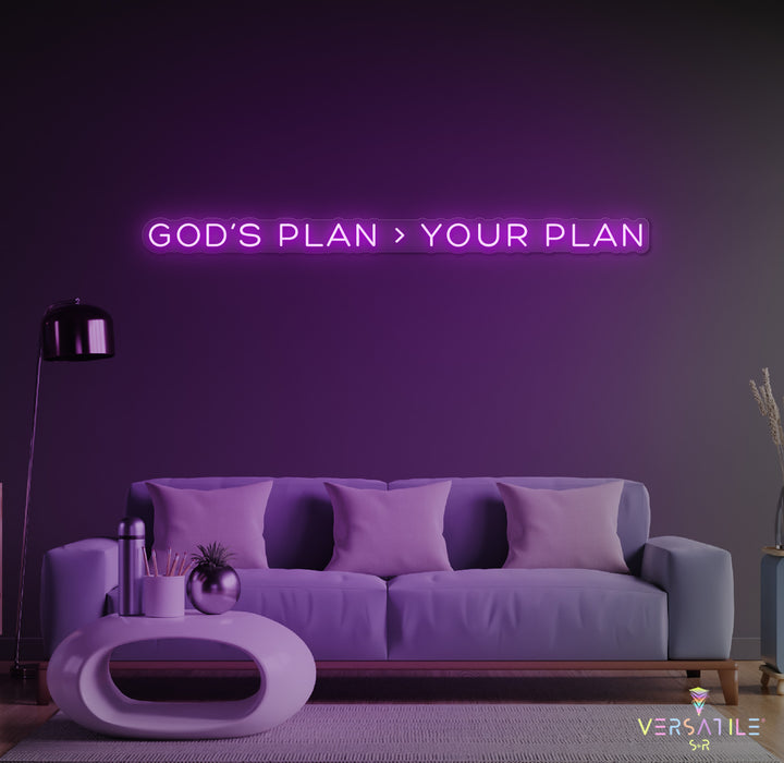 GOD’s plan > Your plan Neon Sign