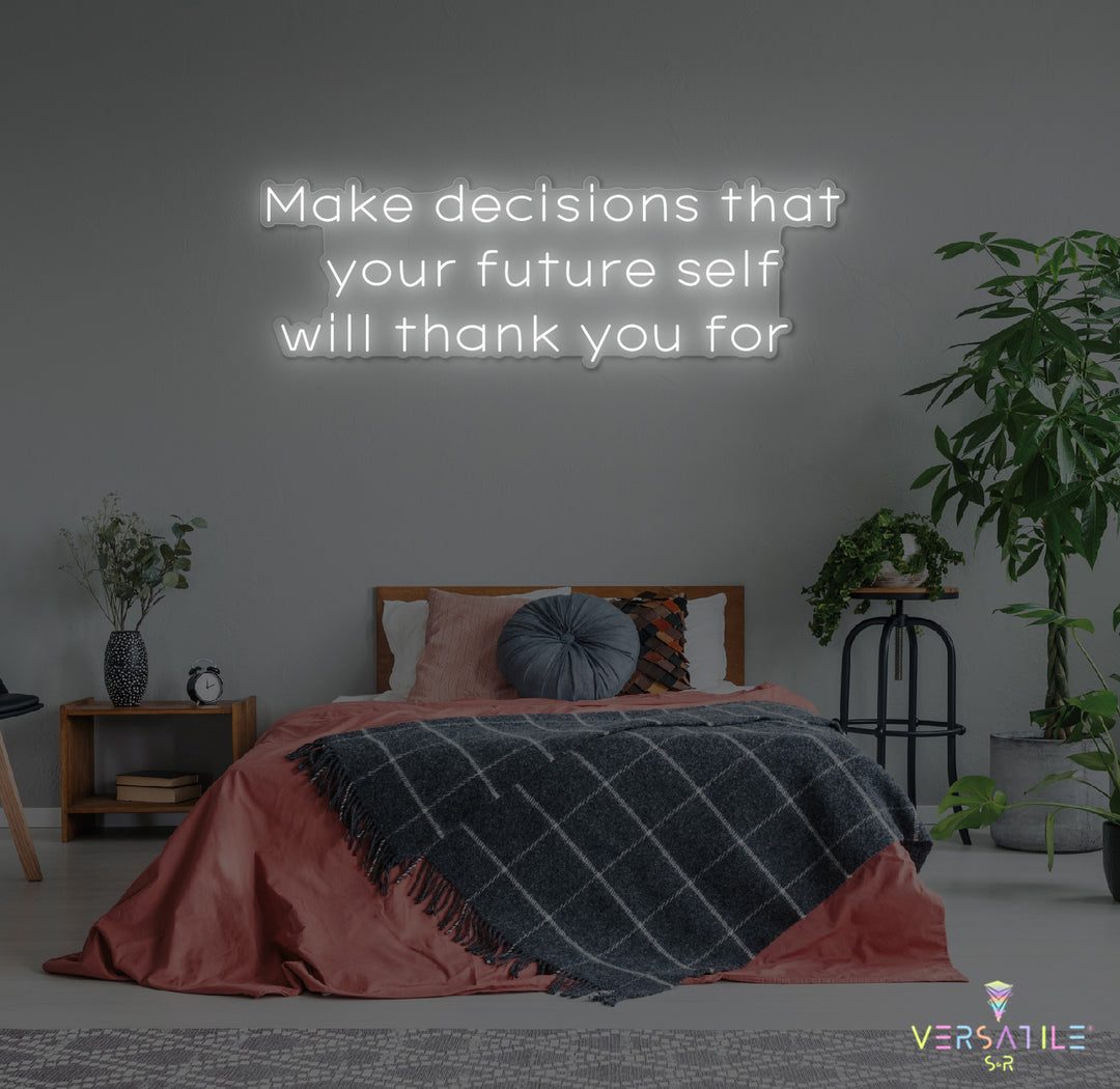 Make Decision That Your Future Self Neon Sign