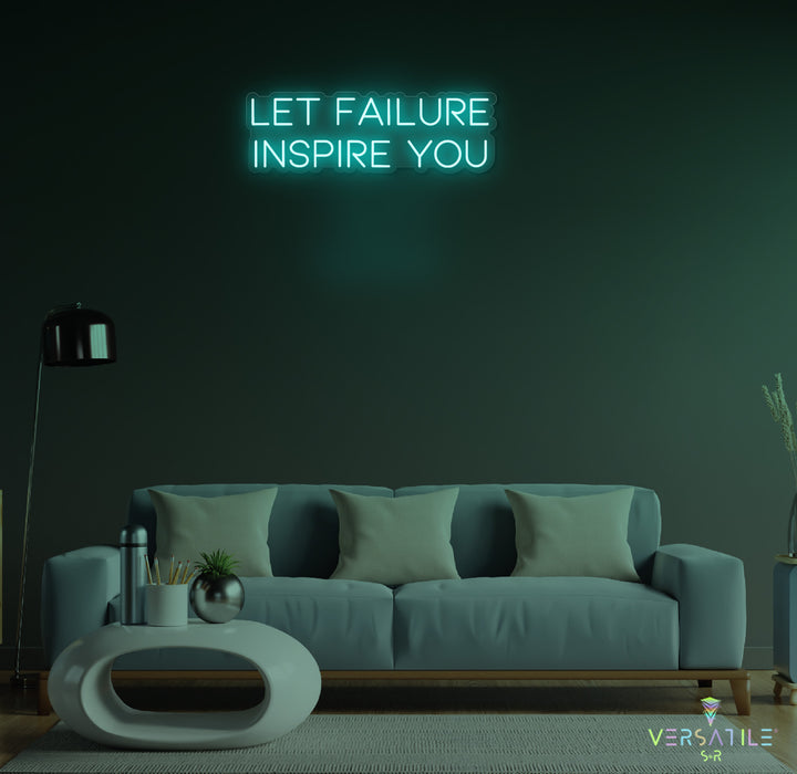 Let Failure Insprie You Neon Sign