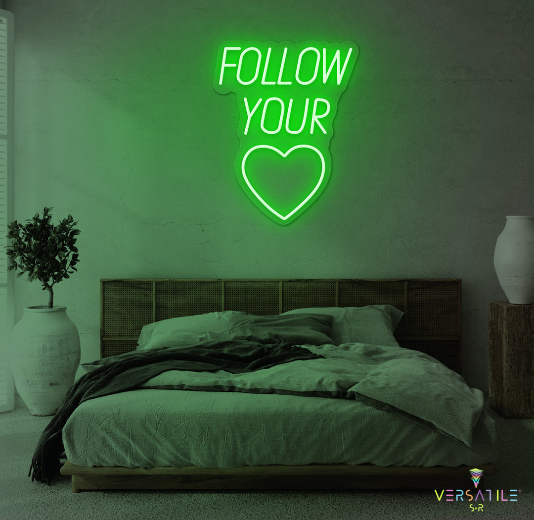 Follow You Heart Neon Sign