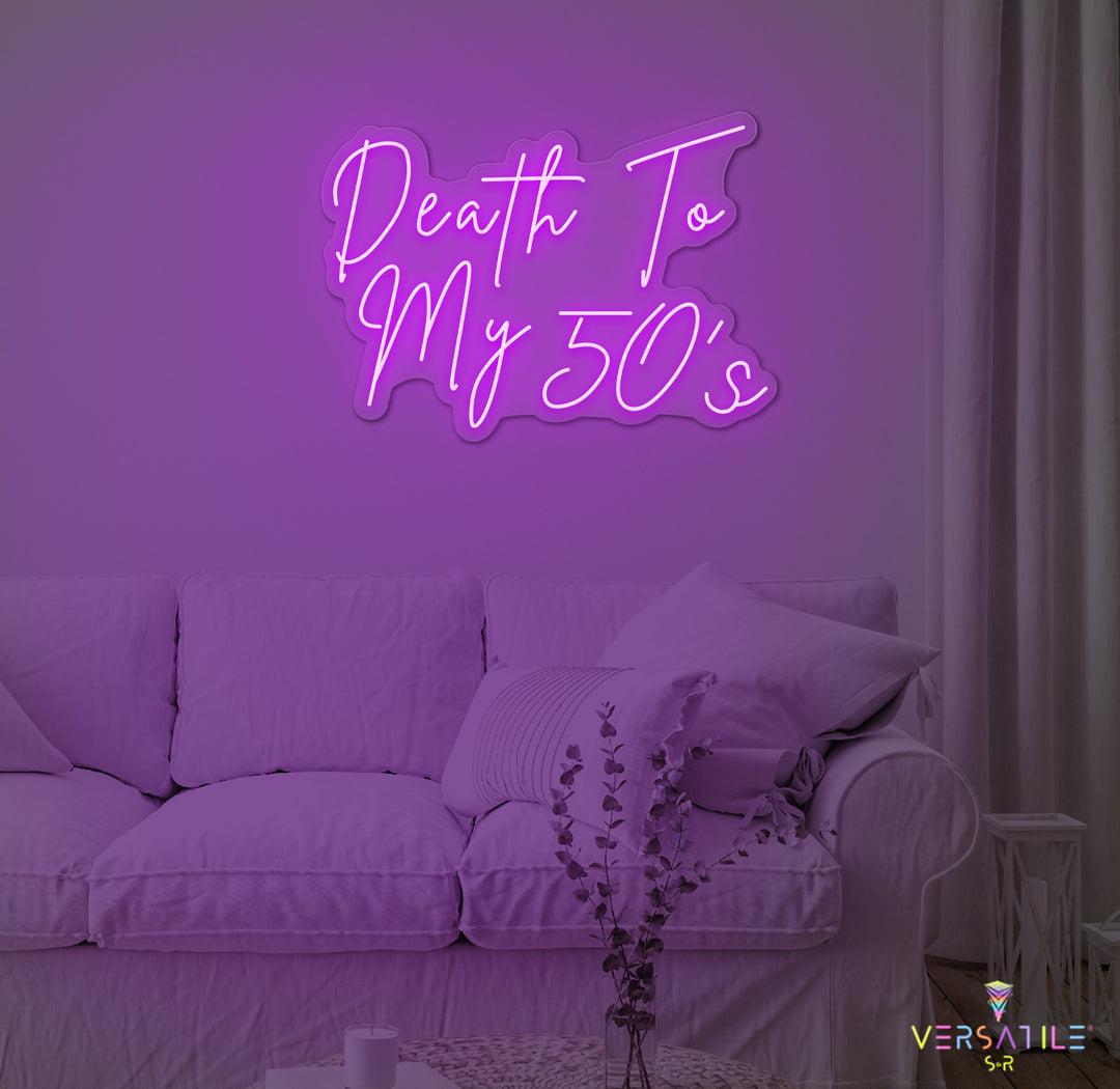 Death To My 50's Birthday Neon Sign