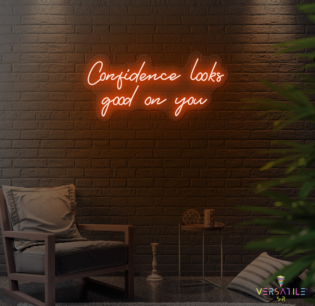 Confidence Looks Good On You Neon Sign