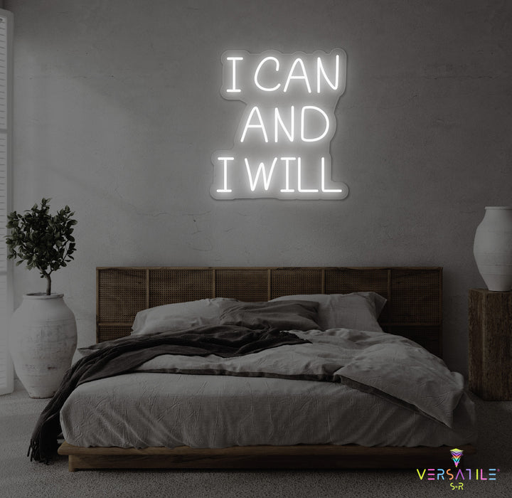 I Can And I Will Neon Sign
