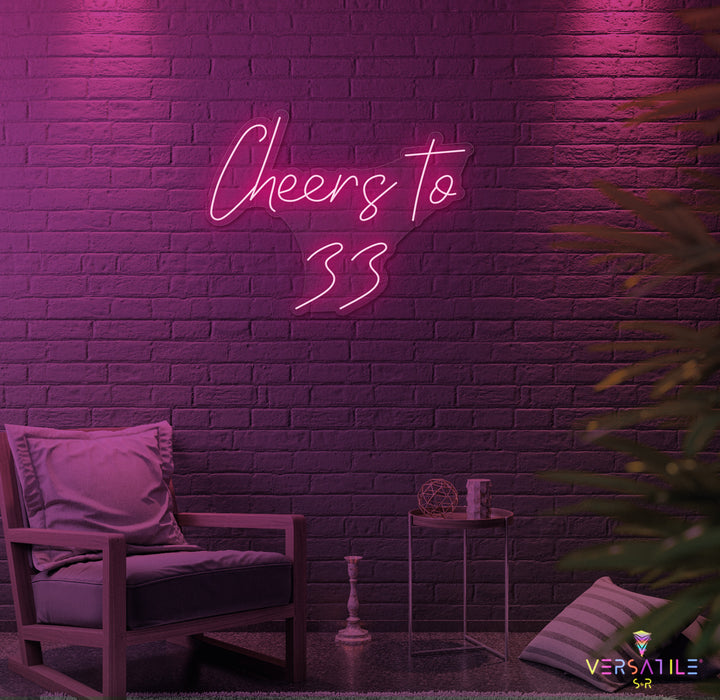 Cheers to 33 Neon Sign