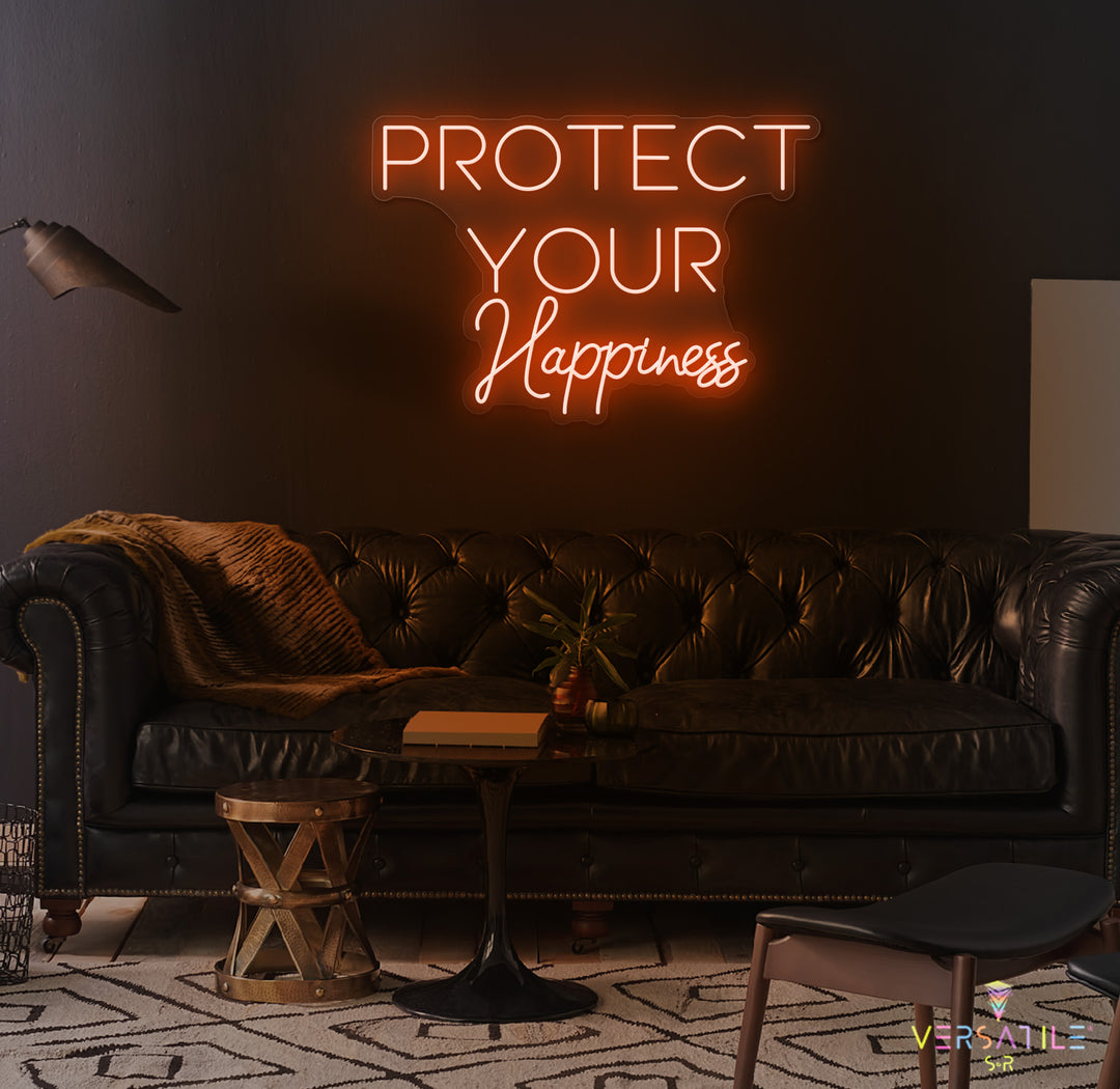 Protect Your Happiness Neon Sign