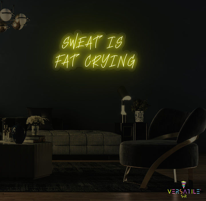 Sweat Is Fat Crying Neon Sign