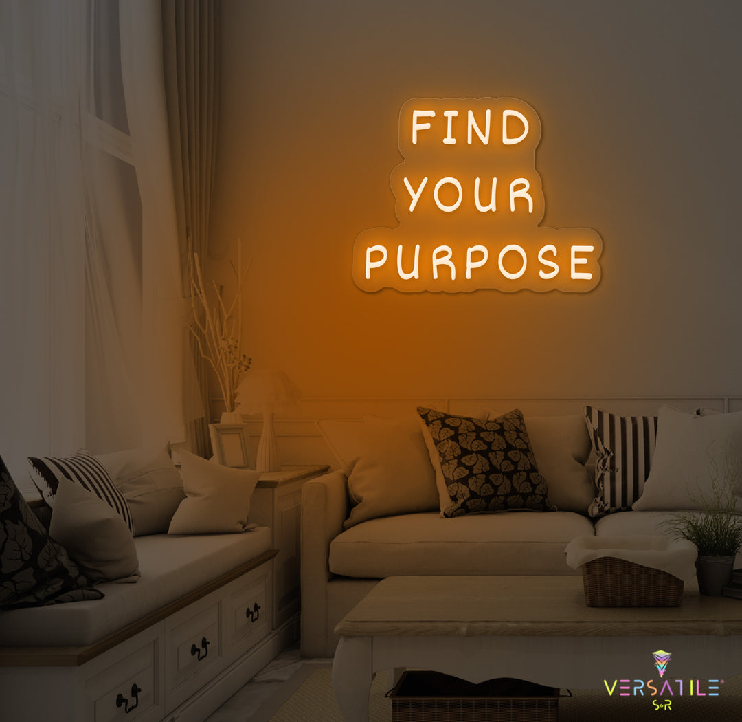 Find Your Purpose Neon Sign
