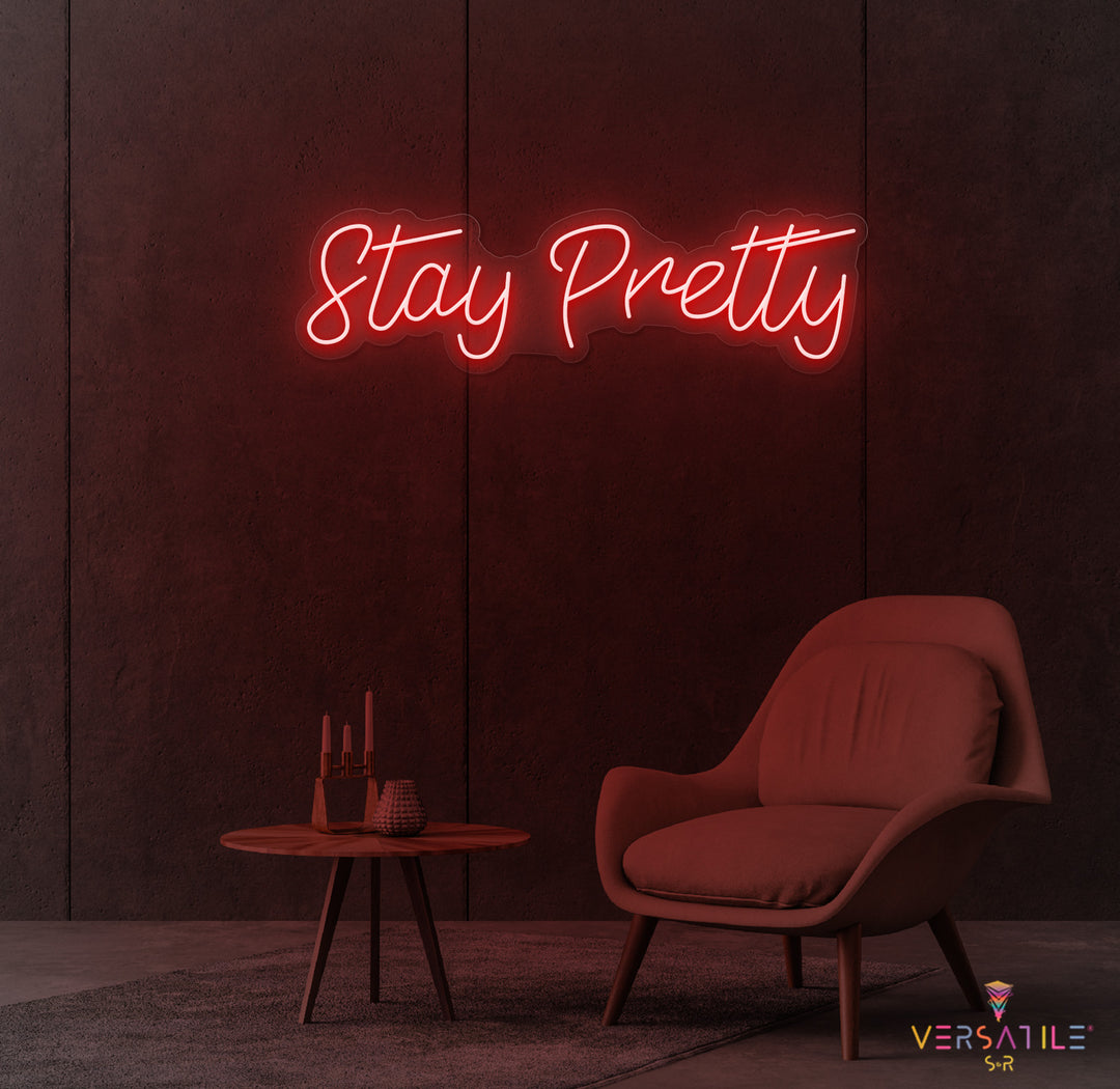 Stay Pretty Neon Sign