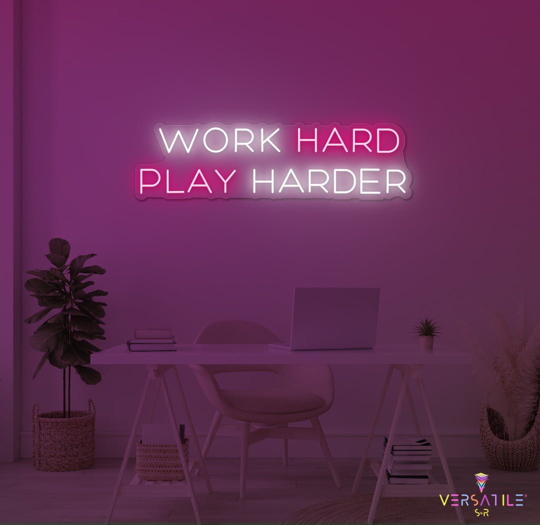 Work Hard Play Harder Neon Sign