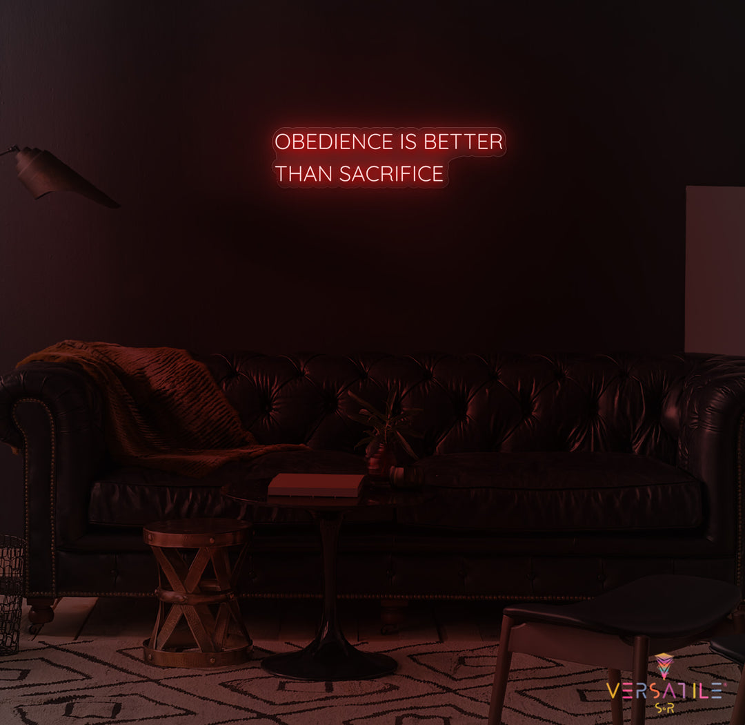 Obedience Is Better Than Sacrifice Neon Sign