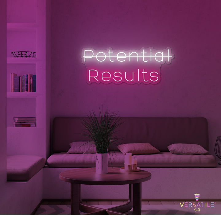 Potential, Results Neon Sign