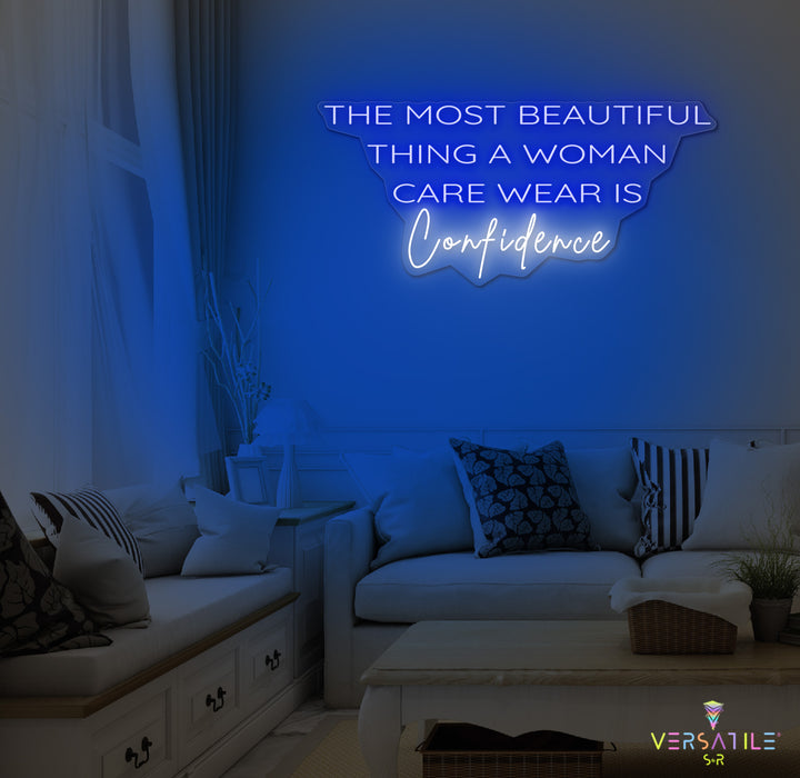 The Most Beautiful Thing A Woman Can Wear Is Confidence Neon Sign