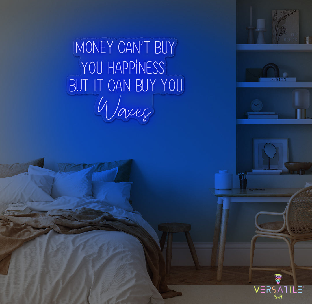 Money Cant Buy Everything, But It Can Buy You Waxes Neon Sign