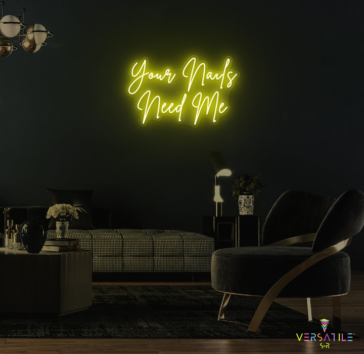 Your Nails Needs Me Neon Sign