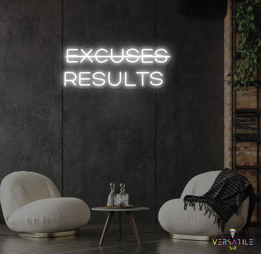 Excuses, Results Neon Sign