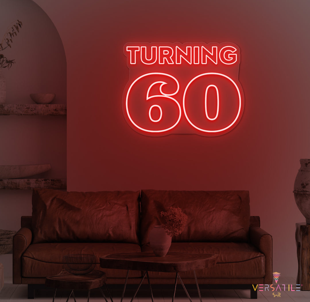 Turning 60 Birthday Neon Sign
